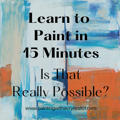 Learn to Paint in 15 Minutes