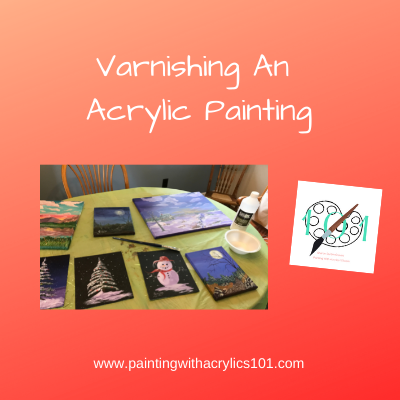 varnish, YouTube, video, beginning, acrylic, painting,
