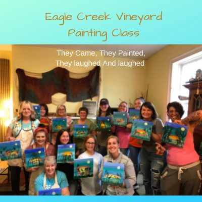 Eagle Creek Vineyard Painting Class