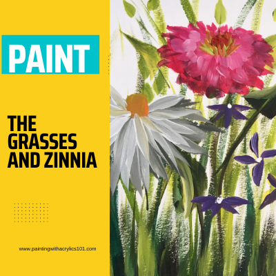Painting grassess and a zinnia