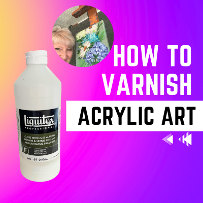 How to varnish an acrylic painting