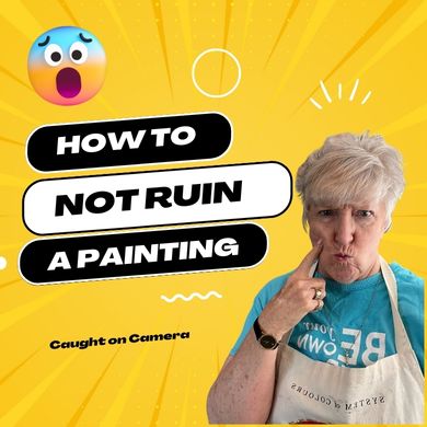 How to not ruin a painting