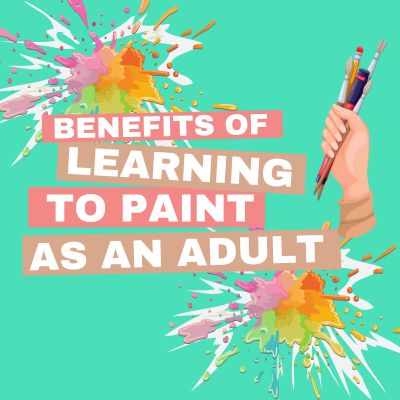 Benefits of Adults learning to paint